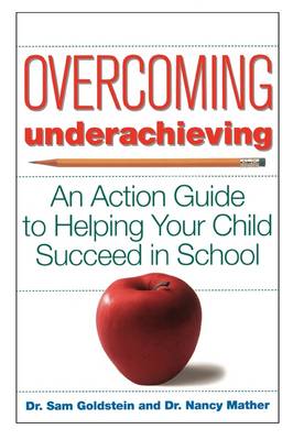 Overcoming Underachieving: An Action Guide to Helping Your Child Succeed in School (Paperback)
