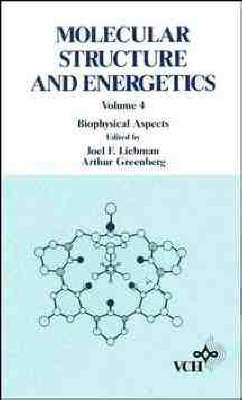 Molecular Structure and Energetics: Biophysical Aspects v. 4 (Hardback)