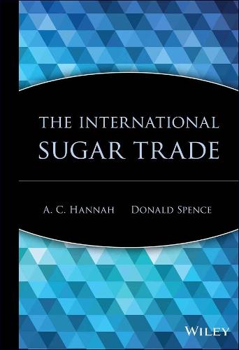 The International Sugar Trade - Wiley Trading (Hardback)