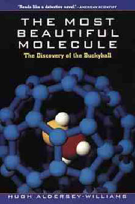 The Most Beautiful Molecule: The Discovery of the Buckyball (Paperback)