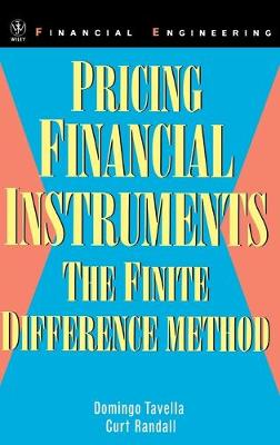 Pricing Financial Instruments: The Finite Difference Method - Wiley Series in Financial Engineering (Hardback)
