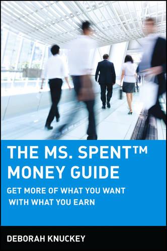The Ms. Spent Money Guide: Get More of What You Want with What You Earn (Paperback)