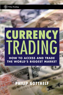 Currency Trading by Philip Gotthelf | Waterstones