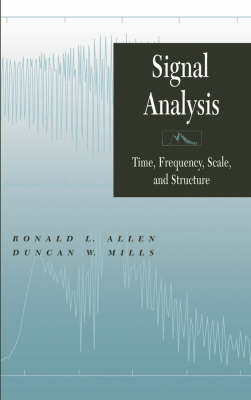 Signal Analysis: Time, Frequency, Scale, and Structure (Hardback)