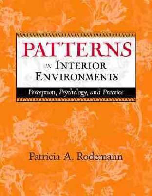 Patterns in Interior Environments: Perception, Psychology, and Practice (Hardback)