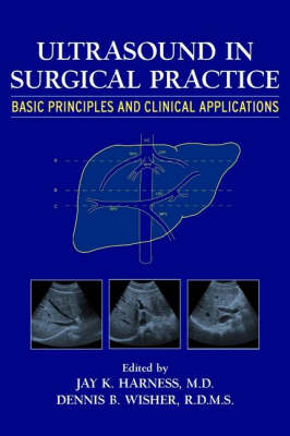 Ultrasound in Surgical Practice - Basic Principles and Clinical Applications (Hardback)