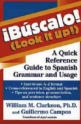 Bauscalo! (Look it Up!): a Quick Reference Guide to Spanish Grammar and Usage (Paperback)