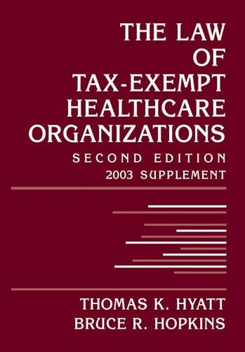 The Law of Tax-exempt Healthcare Organizations: 2003 Cumulative Supplement (Paperback)