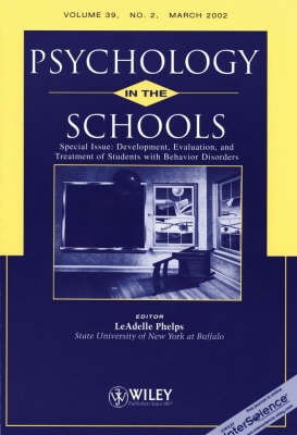 Development, Evaluation and Treatment of Students with Behavior Disorders March 2002 - Wiley's Psychology in the Schools v. 39, No. 2 (Paperback)