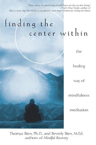 Finding the Center within: The Healing Way of Mindfulness Meditation (Paperback)