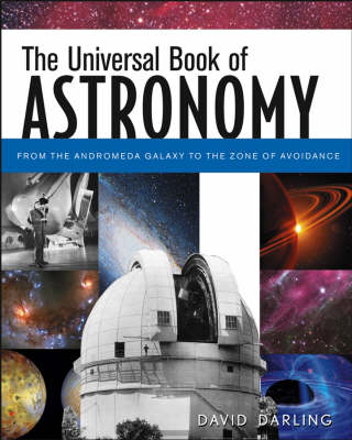 The Universal Book of Astronomy: From the Andromeda Galaxy to the Zone of Avoidance (Hardback)