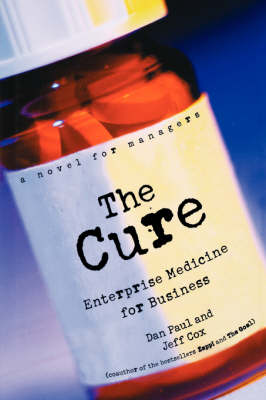 The Cure: Enterprise Medicine for Business: A Novel for Managers (Paperback)