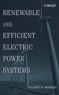 Renewable and Efficient Electric Power Systems (Hardback)