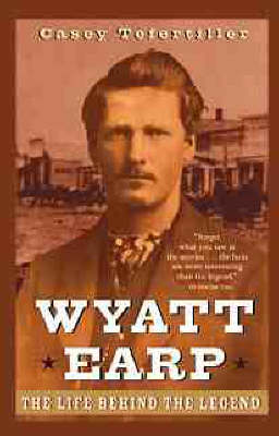 Wyatt Earp - Casey Tefertiller