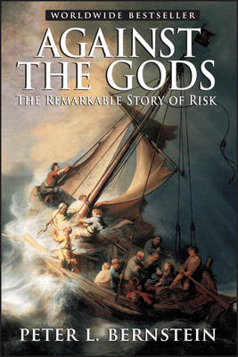 Against the Gods - The Remarkable Story of Risk (Paperback)