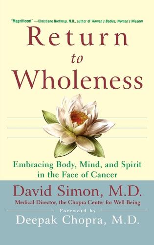 Return to Wholeness: Embracing Body, Mind and Spirit in the Face of Cancer (Hardback)