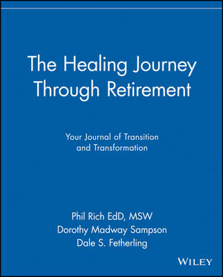 The Healing Journey Through Retirement: Your Journal of Transition and Transformation - The Healing Journey Series (Paperback)