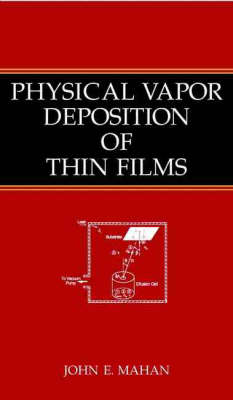 Physical Vapor Deposition of Thin Films (Hardback)