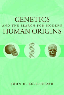 Genetics and the Search for Modern Human Origins (Hardback)