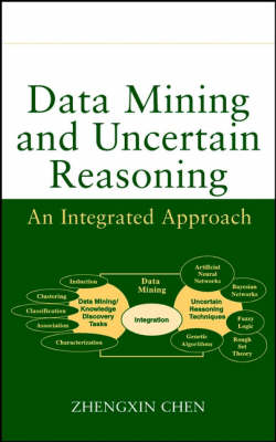 Data Mining and Uncertain Reasoning - An Integrated Approach (Hardback)