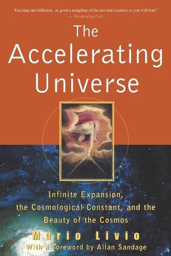 The Accelerating Universe: Infinite Expansion, the Cosmological Constant and the Beauty of the Cosmos (Paperback)