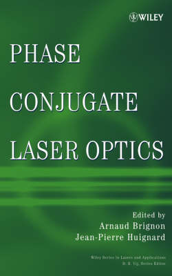 Phase Conjugate Laser Optics - Wiley Series in Lasers and Applications (Hardback)