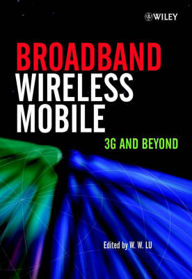 Broadband Wireless Mobile: 3G and Beyond (Hardback)