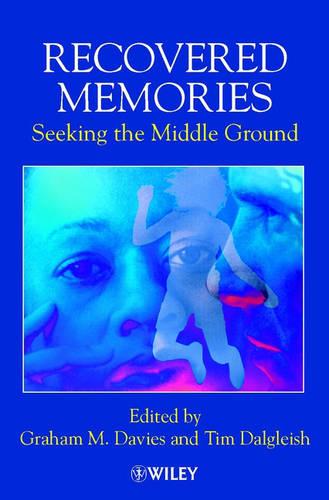 Recovered Memories: Seeking the Middle Ground (Hardback)