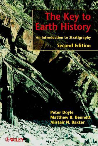 The Key to Earth History: An Introduction to Stratigraphy (Hardback)