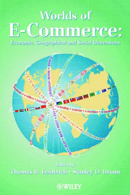 Worlds of E-Commerce: Economic, Geographical and Social Dimensions (Hardback)