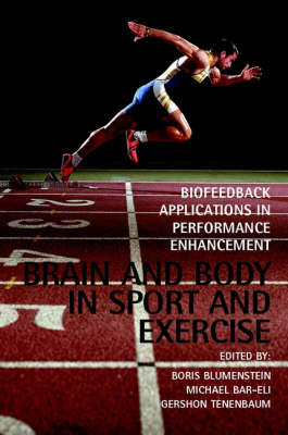 Brain and Body in Sport and Exercise: Biofeedback Applications in Performance Enhancement (Hardback)