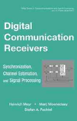 Digital Communication Receivers, Volume 2 by Heinrich Meyr, Marc 
