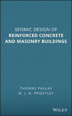 Seismic Design of Reinforced Concrete and Masonry Buildings by Thomas ...