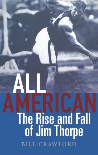 All American: The Rise and Fall of Jim Thorpe (Hardback)