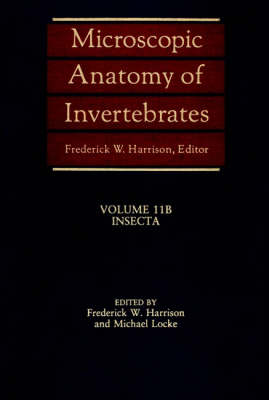 Microscopic Anatomy of Invertebrates: Insecta v. 11B - Microscopic Anatomy of Invertebrates (Hardback)