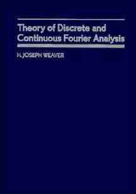 Theory of Discrete and Continuous Fourier Analysis (Hardback)