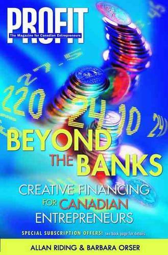 Beyond the Banks: Creative Financing for Canadian Entrepreneurs (Hardback)