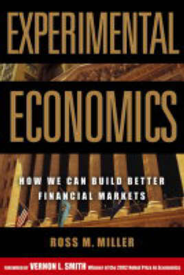 Cover Experimental Economics: How We Can Build Better Financial Markets