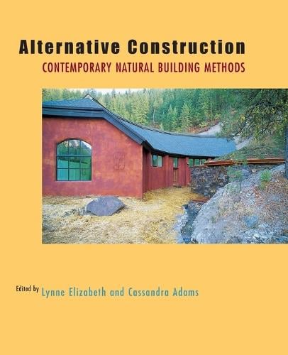 Alternative Construction Contemporary Natural Building Methods