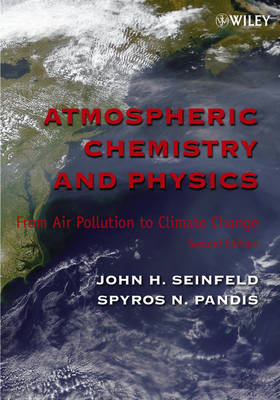 Atmospheric Chemistry and Physics: From Air Pollution to Climate Change (Paperback)