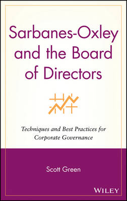 Cover Sarbanes-Oxley and the Board of Directors: Techniques and Best Practices for Corporate Governance