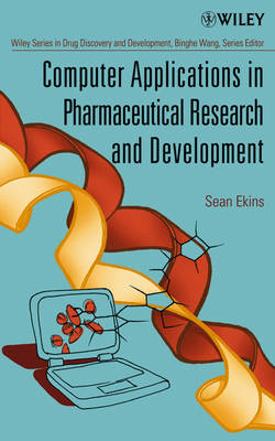 Computer Applications in Pharmaceutical Research and Development - Wiley Series in Drug Discovery and Development (Hardback)