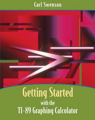 Getting Started with the TI-89 Graphing Calculator (Paperback)