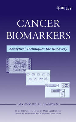 Cancer Biomarkers: Analytical Techniques for Discovery - Wiley Series on Mass Spectrometry (Hardback)