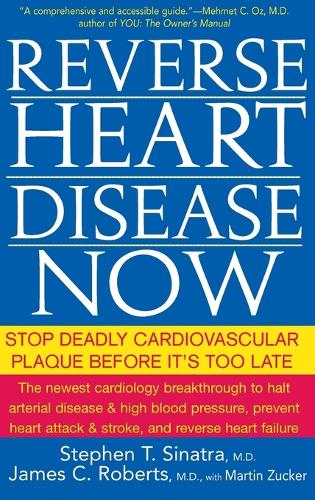 Reverse Heart Disease Now: Stop Deadly Cardiovascular Plaque Before it's Too Late (Hardback)