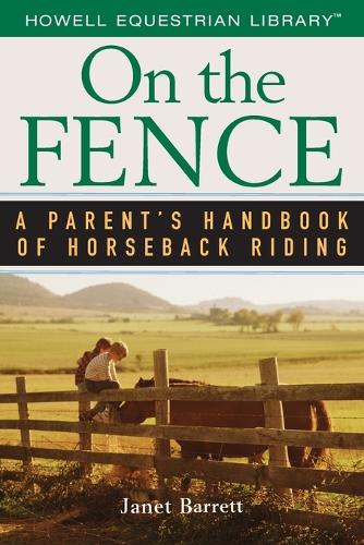 On the Fence: A Parent's Handbook of Horseback Riding (Paperback)