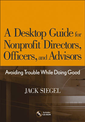 Cover A Desktop Guide for Nonprofit Directors, Officers, and Advisors: Avoiding Trouble While Doing Good