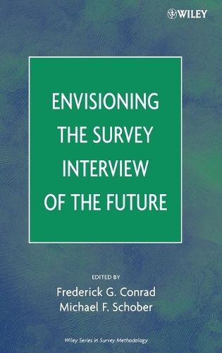 Cover Envisioning the Survey Interview of the Future - Wiley Series in Survey Methodology