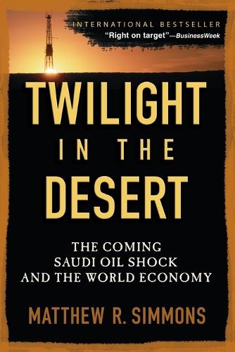 Cover Twilight in the Desert: The Coming Saudi Oil Shock and the World Economy