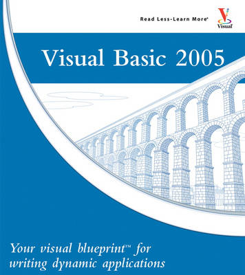 Cover Visual Basic 2005: Your Visual Blueprint for Writing Dynamic Applications - Visual Blueprint